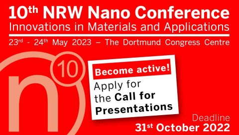 Call for Presentations zur 10. NRW Nano-Konferenz Aufruf zum Einreichen der Beiträge