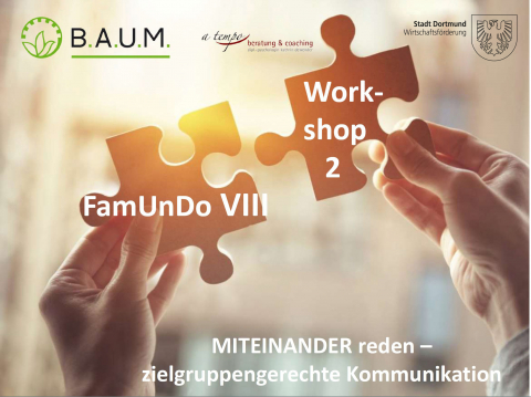 "Miteinander reden" war das Motto des zweiten FamUnDo-Workshops Zweiter FamUnDo-Workshop